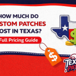 How Much Do Custom Patches Cost in Texas Full Pricing Guide (1)