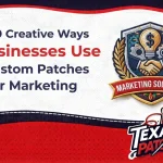 10 Creative Ways Businesses Use Custom Patches For Marketing