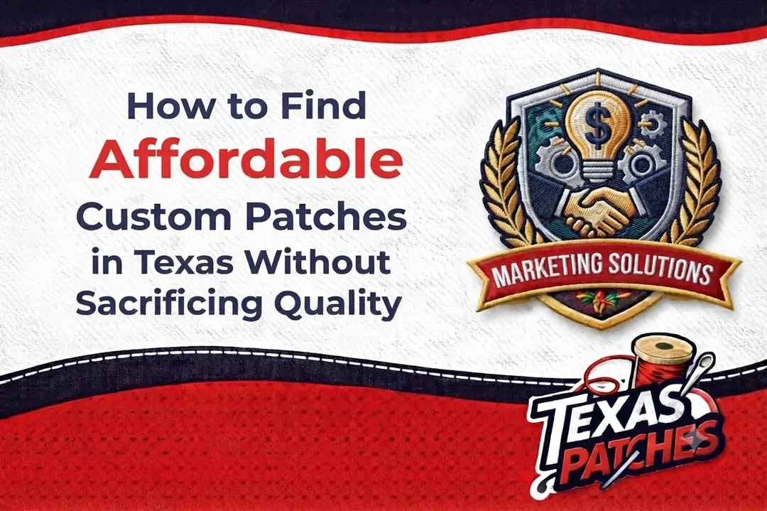 How to Find Affordable Custom Patches in Texas Without Sacrificing Quality